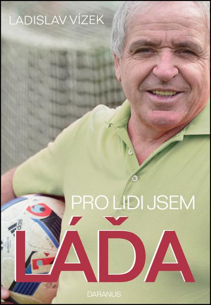 Pro lidi jsem Láďa - 978-80-87423-78-3