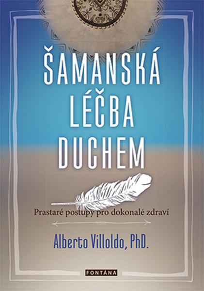 Šamanská léčba duchem - 978-80-7336-872-2