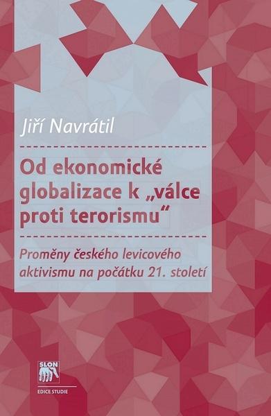 Od ekonomické globalizace k „válce proti terorismu" - 978-80-7419-245-6