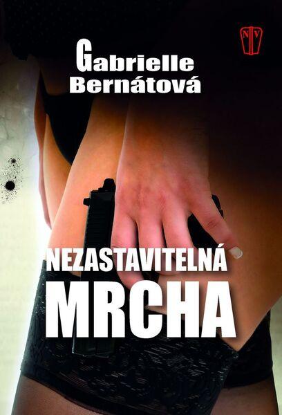 Nezastavitelná mrcha - 978-80-206-1661-6