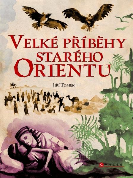 Velké příběhy starého Orientu - 978-80-264-1485-8