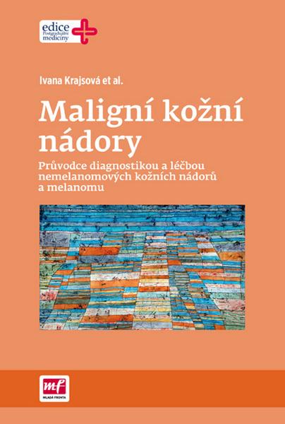 Maligní kožní nádory - 978-80-204-4186-7