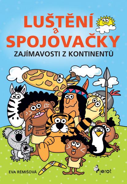 Luštění a spojovačky Zajímavosti z kontinetů - 978-80-7353-572-8