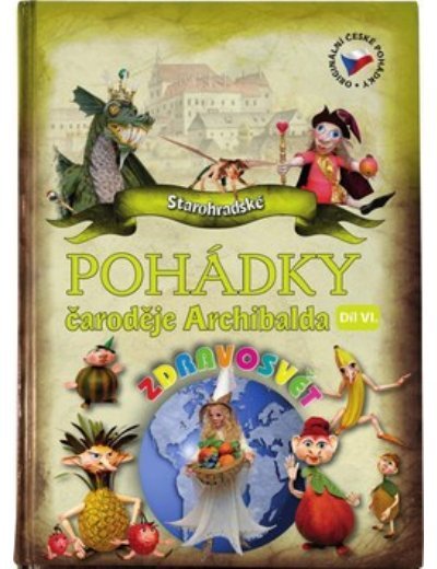 Pohádky čaroděje Archibalda - díl VI. - 978-80-906453-0-1