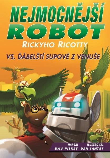 Nejmocnější robot Rickyho Ricotty vs. ďábelští supové z Venuše - 978-80-269-0684-1