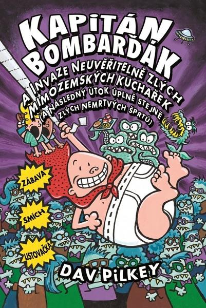 Kapitán Bombarďák a invaze neuvěřitelně zlých mimozemských kuchařek - 978-80-269-0685-8