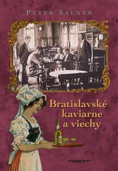 Bratislavské kaviarne a viechy - 978-80-8114-955-9