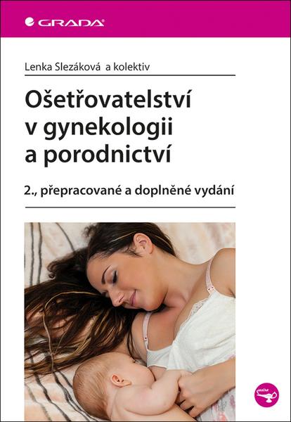 Ošetřovatelství v gynekologii a porodnictví - 978-80-271-0214-3