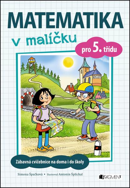 Matematika v malíčku pro 5. třídu - 978-80-253-3250-4