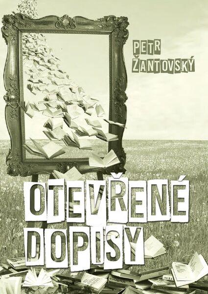 Otevřené dopisy - Petr Žantovský - 978-80-7451-635-1