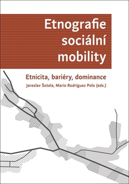 Etnografie sociální mobility - 978-80-87895-54-2