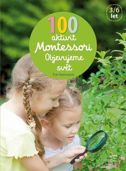 100 aktivit Montessori Objevujeme svět - 978-80-256-2138-7