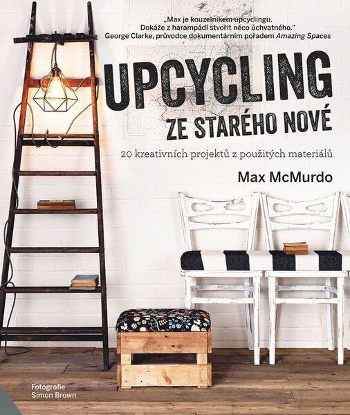 Upcycling Ze starého nové - 978-80-256-2097-7