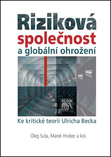 Riziková společnost a globální ohrožení - 978-80-7419-251-7