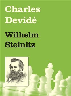 Wilhelm Steinitz - 978-80-87303-36-8
