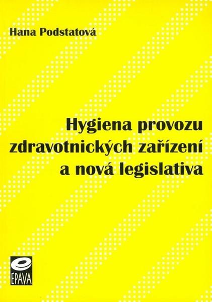 Hygiena provozu zdravotnických zařízení a nová legislativa - 978-80-86297-10-1