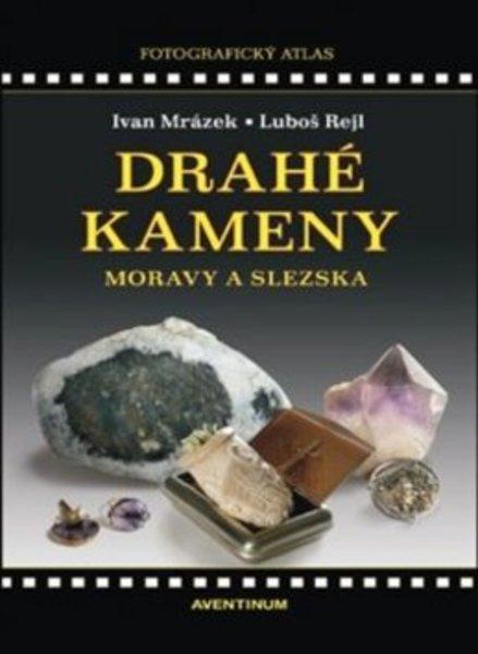 Drahé kameny Moravy a Slezska - 978-80-7442-011-5