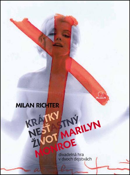 Krátky nešťastný život Marilyn Monroe - 978-80-89178-68-1