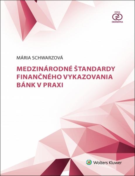 Medzinárodné štandardy finančného vykazovania bánk v praxi - 978-80-8168-611-5