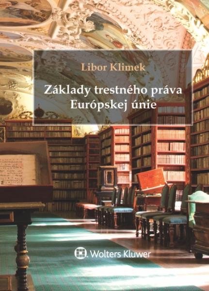 Základy trestného práva Európskej únie - 978-80-8168-601-6