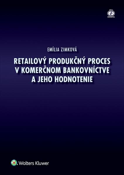 Retailový produkčný proces v komerčnom bankovníctve a jeho hodnotenie - 978-80-8168-320-6