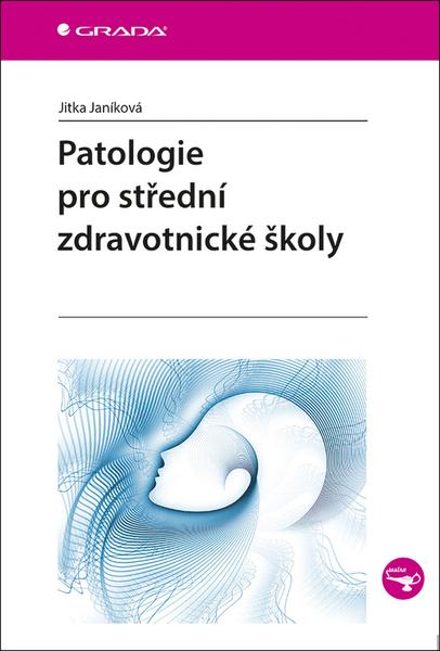Patologie pro střední zdravotnické školy - 978-80-271-0375-1