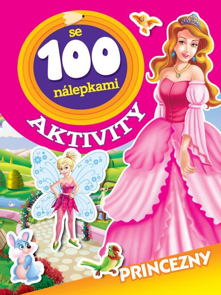 Aktivity se 100 nálepkami Princezny - 978-80-444-4434-9