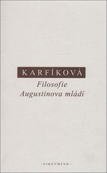 Filosofie Augustinova mládí - 978-80-7298-218-9