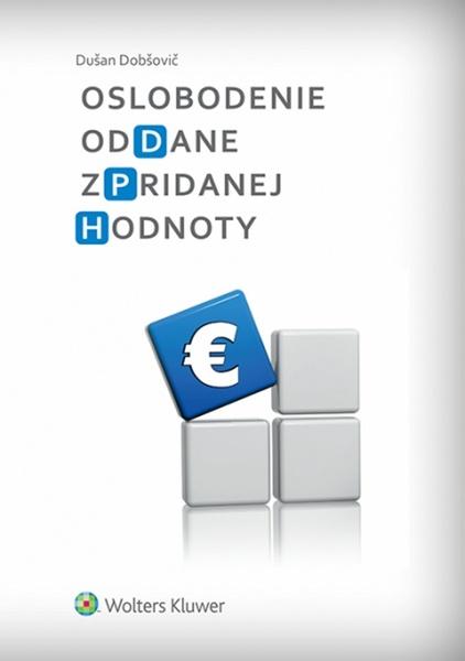 Oslobodenie od dane z pridanej hodnoty - 978-80-8168-304-6