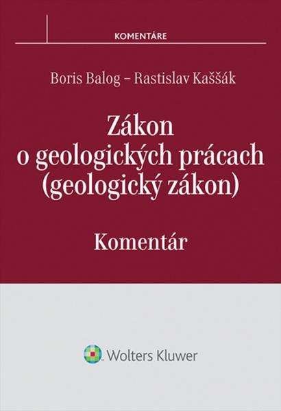 Zákon o geologických prácach - Boris Balog, Rastislav Kaššák - 978-80-8168-276-6