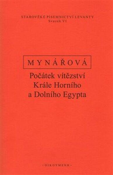 Počátek vítězství krále horního a dolního Egypta - 978-80-7298-211-0