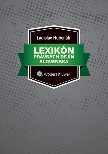 Lexikón právnych dejín Slovenska - 978-80-8168-103-5