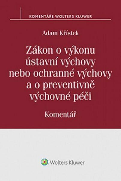 Zákon o výkonu ústavní výchovy nebo ochranné výchovy a o preventivně výchovné pé - 978-80-7552-821-6