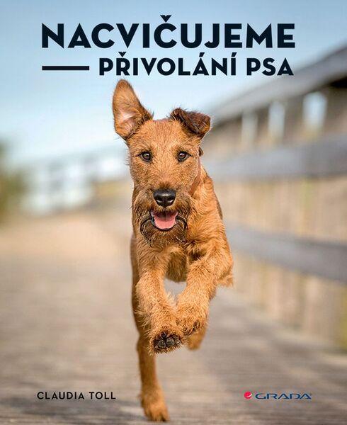 Nacvičujeme přivolání psa - 978-80-271-0386-7