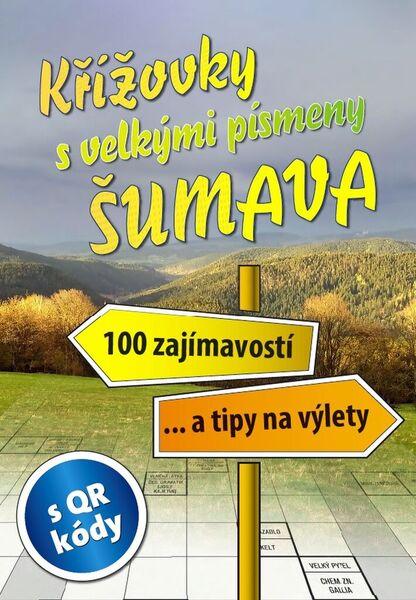 Křížovky s velkými písmeny Šumava - 978-80-7451-655-9