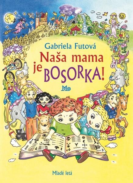 Naša mama je bosorka! - 978-80-10-03177-1