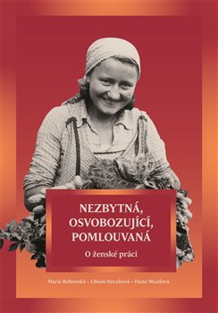 Nezbytná, osvobozující, pomlouvaná - 978-80-88030-21-8