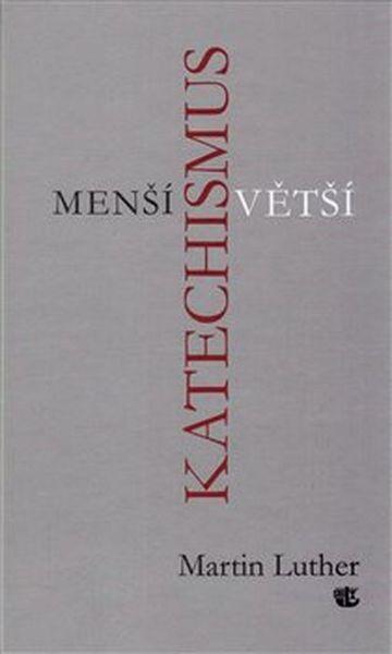 Menší a Větší katechismus - 978-80-7017-237-7