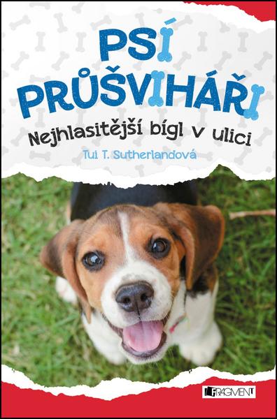 Psí průšviháři Nejhlasitější bígl z ulice - 978-80-253-3301-3