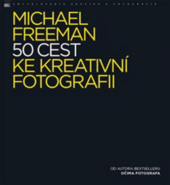 50 cest ke kreativní fotografii - 978-80-7413-348-0