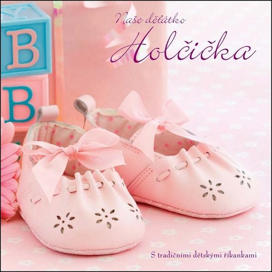 Naše děťátko Holčička - 978-80-7529-384-8