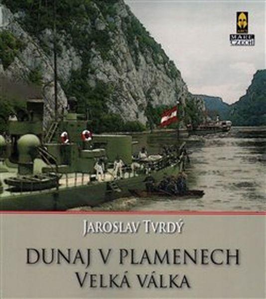 Dunaj v plamenech Velká válka - 978-80-86158-58-7
