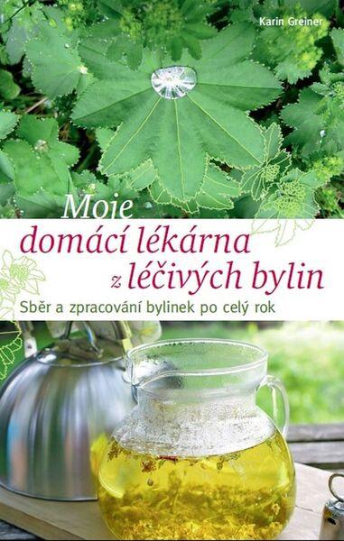 Moje domácí lékárna z léčivých bylin - 978-80-7433-202-9