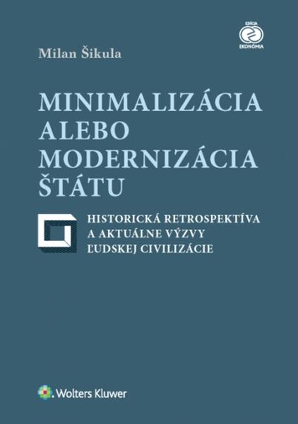 Minimalizácia alebo modernizácia štátu - 978-80-8168-694-8