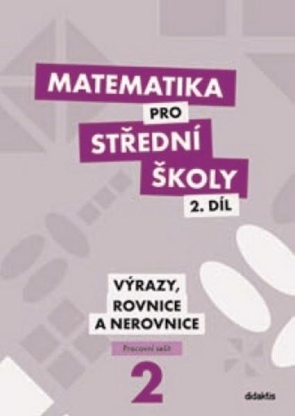 Matematika pro střední školy 2.díl Pracovní sešit - 978-80-7358-209-8