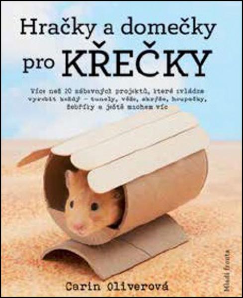 Hračky a domečky pro křečky Kniha - 978-80-204-4504-9