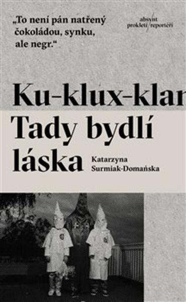 Ku-klux-klan Tady bydlí láska - 978-80-89876-49-5