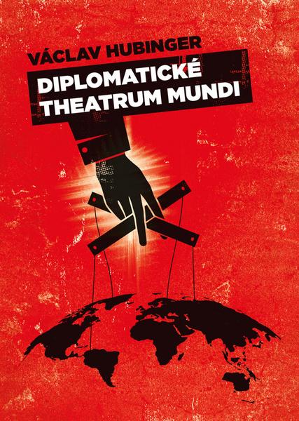 Diplomatické theatrum mundi - 978-80-7557-062-8