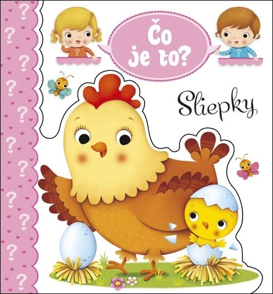 Čo je to? Sliepky - 978-80-7547-141-3