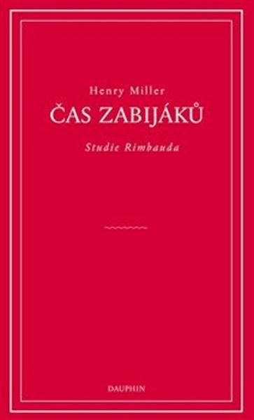 Kniha Čas zabijáků. Studie o Rimbaudovi